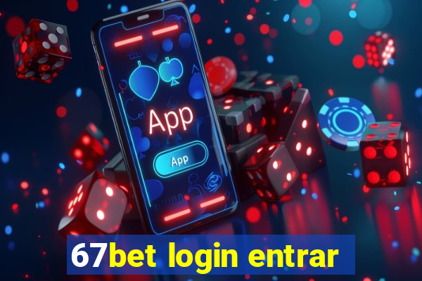 67bet login entrar